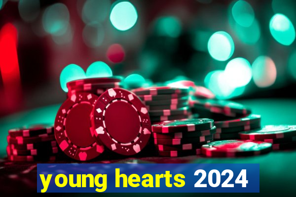 young hearts 2024